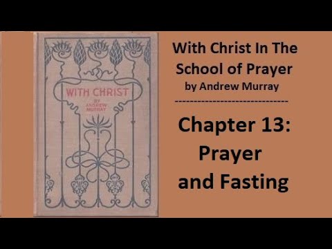 13 With Christ In The School Of Prayer - Andrew Murray