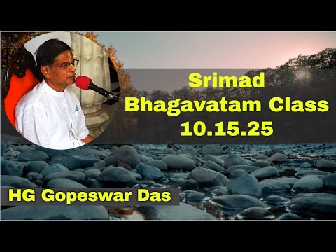 Srimad Bhagavatam Class 10.15.25 | By HG Gopeswar Das | 23rd Oct 2021 | ISKCON Juhu.