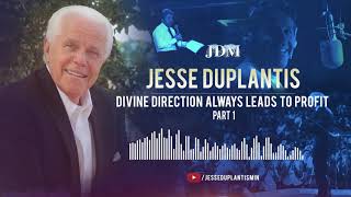 Divine Direction Always Leads to Profit, Part 1 Jesse Duplantis