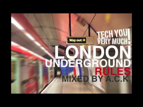 A.C.K. - London Underground Rules (Short Promo Mix) Tech You Very Much!