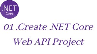 01. Create a project - Dot Net Core Web API