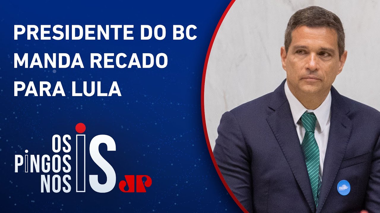 Campos Neto cobra governo federal por políticas fiscais para queda de juros