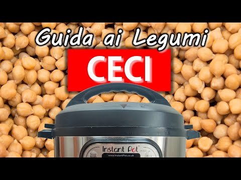 INSTANT POT - GUIDA ai LEGUMI: CECI