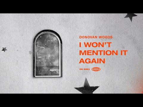 Donovan Woods - I Won't Mention It Again (Visualizer)