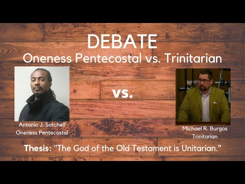 Oneness Pentecostal vs. Trinitarian Debate (Satchell vs. Burgos)