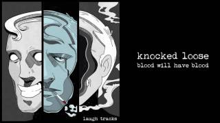 Knocked Loose &quot;Blood Will Have Blood&quot;