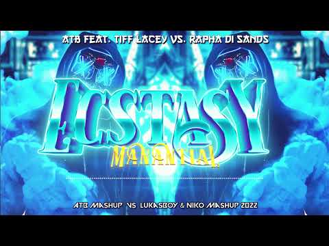 ATB feat. Tiff Lacey vs. Rapha Di Sands - Ecstasy Manantial (ATB Mashup)( LukasBoy & Niko Mashup)