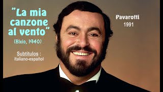 &quot;La mia canzone al vento&quot; (Bixio, 1940), por Pavarotti (live, 1991) - Subts.: italiano-español  HD