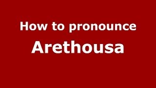 How to pronounce Arethousa