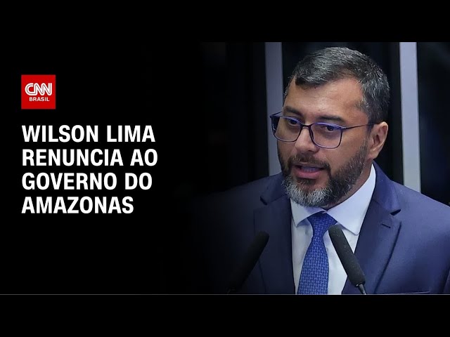 Após anunciar que ficaria, Wilson Lima renuncia ao governo do Amazonas | AGORA CNN