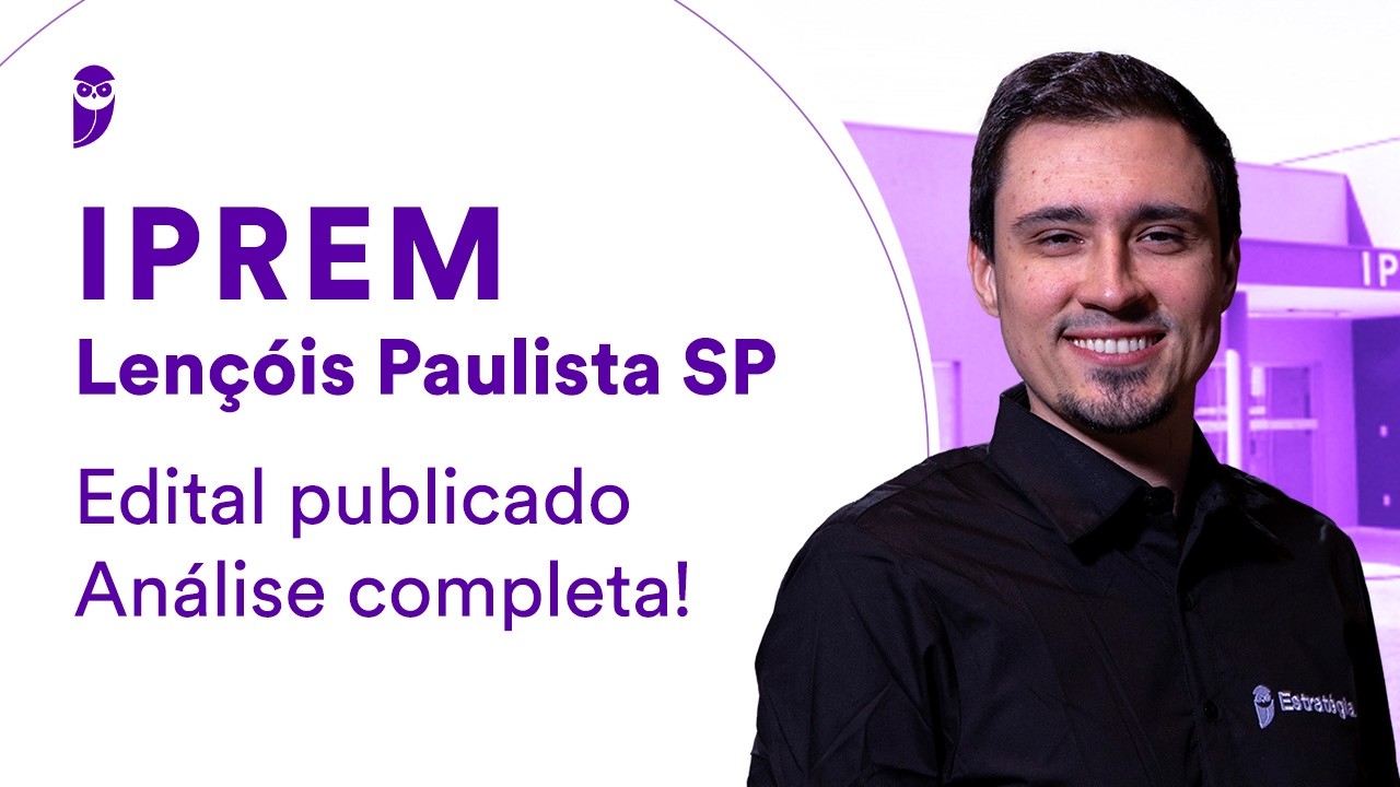 Concurso IPREM Lençóis Paulista SP | Edital publicado | Análise completa!