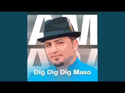 Dig Dig Dig Maso