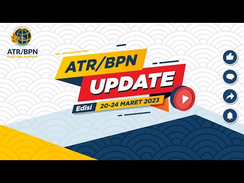 [ATR/BPN UPDATE] EDISI 20-24 MARET 2023