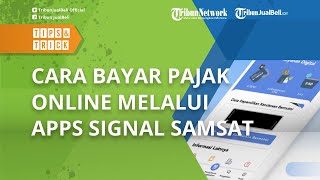 Mudah Dilakukan, Begini Cara Bayar Pajak Online Melalui Aplikasi Signal Samsat, Anti Ribet!