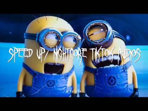 Speed up/nightcore tiktok audios part238 ♡