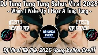 Download lagu DJ TUNG TUNG TUNG SAHUR | WHEN I WAKE UP I HEAR A TUNG TUNG || DJ VIRAL TIK TOK 2025 FYP !! mp3