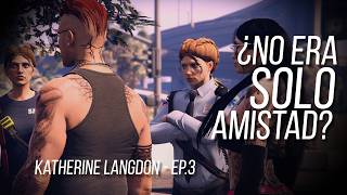 Nexend RP || Katherine Langdon - EP.3 - ¿No era solo amistad?