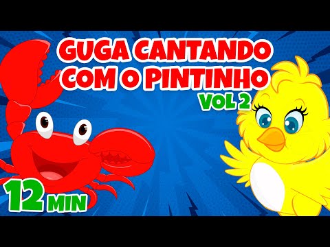 Guga Cantando com o Pintinho vol 2 - Giramille 12 min | Desenho Animado Musical