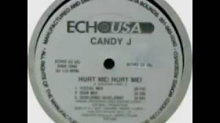 Candy J - Hurt Me! Hurt Me! (Vocal Mix)