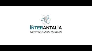 Interantalia Ağız ve Diş Sağlığı Polikliniği - Yenilenen Yüzüyle