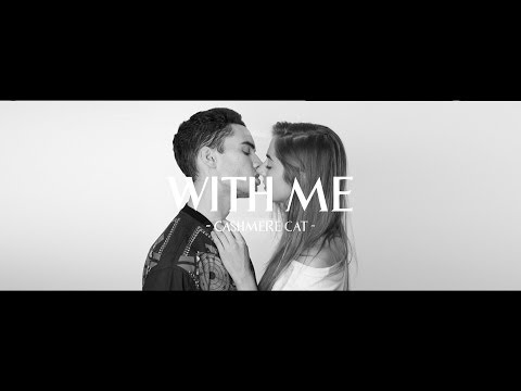 Cashmere Cat - With Me (Official Video)