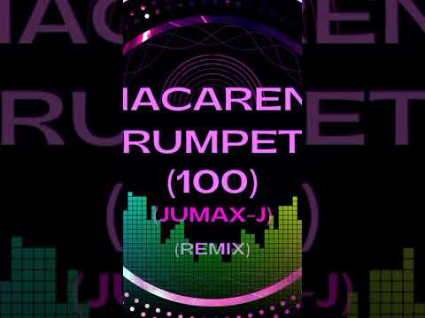 Jumax-J Remix - Macarena Trumpets (100) #music #dance