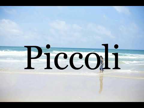 How To Pronounce Piccoli🌈🌈🌈🌈🌈🌈Pronunciation Of Piccoli