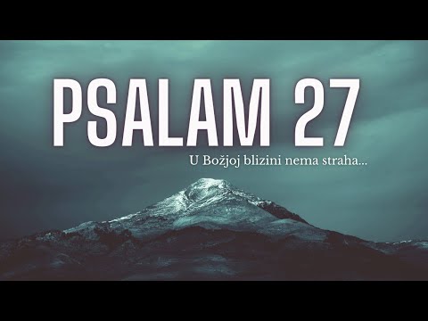 PSALAM 27 | Najmoćnija Molitva za Početak Vašeg Dana