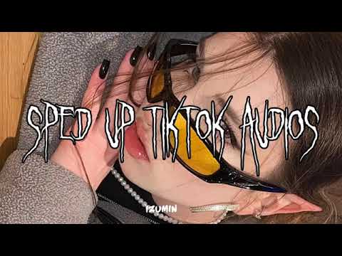 Speed up/nightcore tiktok audios part 234 ♡