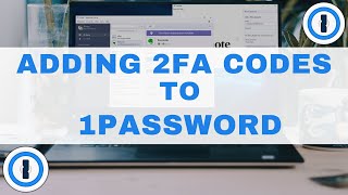 1Password - Setting Two Factor Authentication Codes.