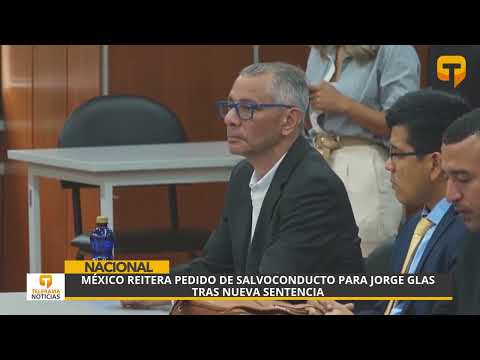 México reitera pedido de salvoconducto para Jorge Glas tras nueva sentencia