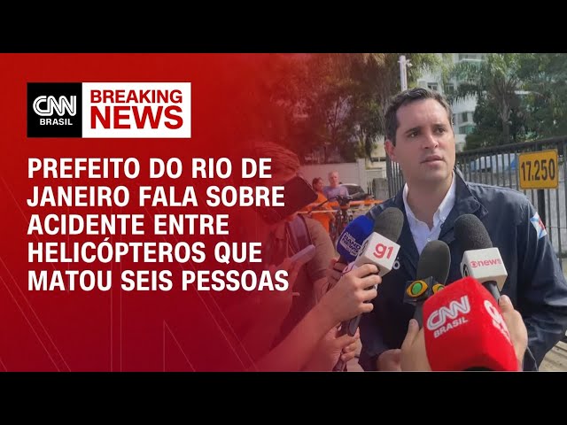 Pilotos dos helicópteros envolvidos em acidente eram experientes, diz prefeito do RJ | AGORA CNN