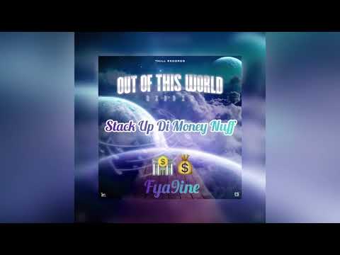 Fya9ine - Stack Up Di Money Nuff (Audio)