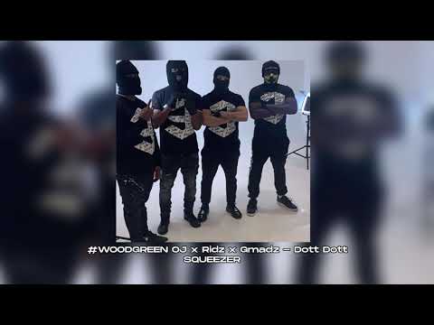 #Woodgreen OJ x Ridz x Gmadz - Dott Dott #Exclusive