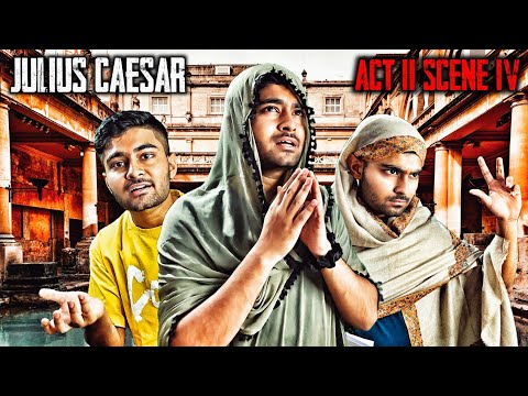 Act  2 Scene 4 : Julius Caesar | Episode #7  •  ICSE