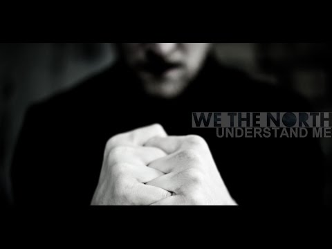 WE THE NORTH - Understand Me