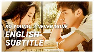ENG SUB SO YOUNG: 2 NEVER GONE  Chinese Full Movie