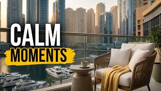 Dubai Serenity: A Peaceful Escape | Relaxing Views, Calm Moments & Beautiful Scenery