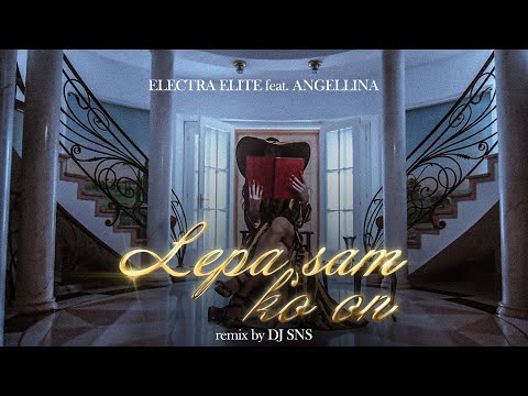 Electra Elite feat. Angellina - Lepa sam k'o on (Official Remix by DJ SNS)