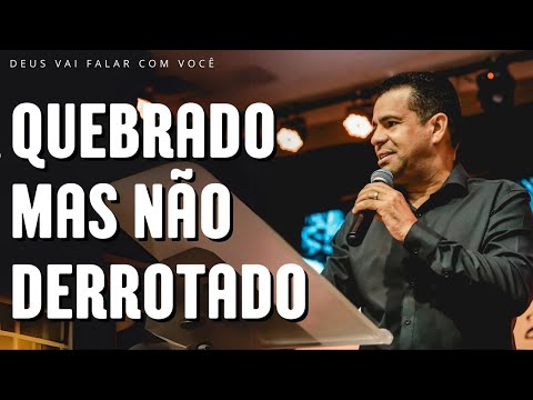 QUEBRADO MAS NÃO DERROTADO | Pr. Moisés Leopoldino