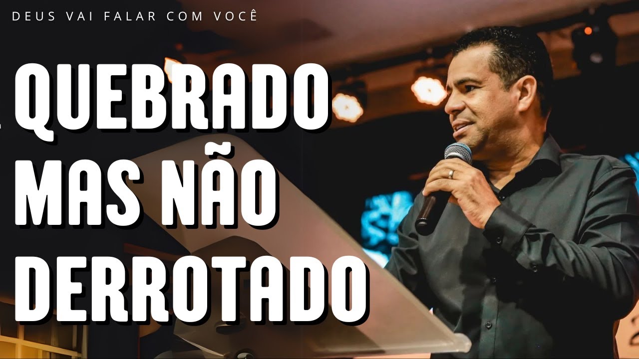 QUEBRADO MAS NÃO DERROTADO | Pr. Moisés Leopoldino