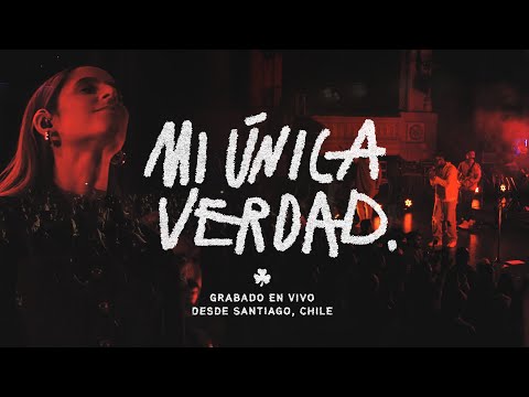 LIVING |  Mi Única Verdad (En vivo desde Santiago de Chile) Videoclip Oficial
