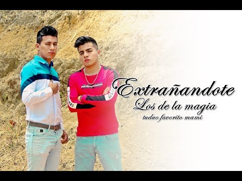 Extrañandote Los de la magia (video Lyric)
