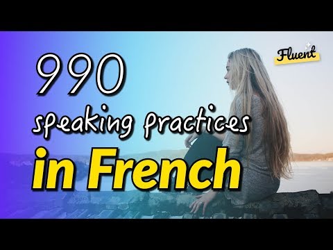 The 990 speaking practices in French