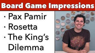 Impressions: Pax Pamir, Rosetta, King's Dilemma