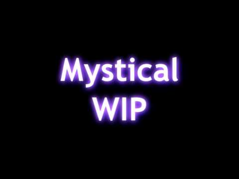 Mystical WIP