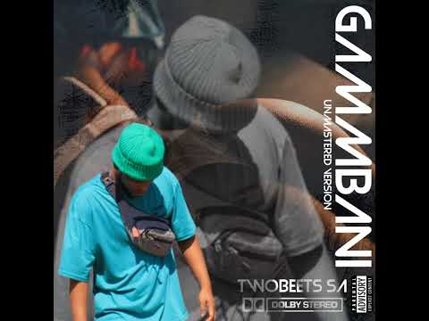 TwoBeets SA: Gammbani (unmastered version)