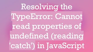 Download the video "Resolving the TypeError: Cannot read properties of undefined (reading 'catch') in JavaScript"