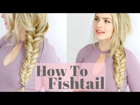 How to Fishtail Braid - Beginner Friendly Hair Tutorial