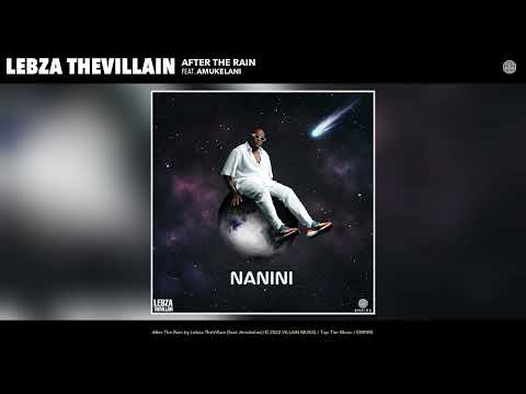 Lebza TheVillain - After The Rain (Official Audio) (feat. Amukelani)